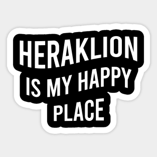 Heraklion is my happy place Sticker